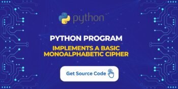 Python Program Implements Basic Monoalphabetic Cipher