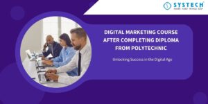Digital Marketing Course After Completing Diploma From Polytechnic