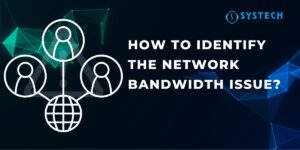 How to identify the network bandwidth issue