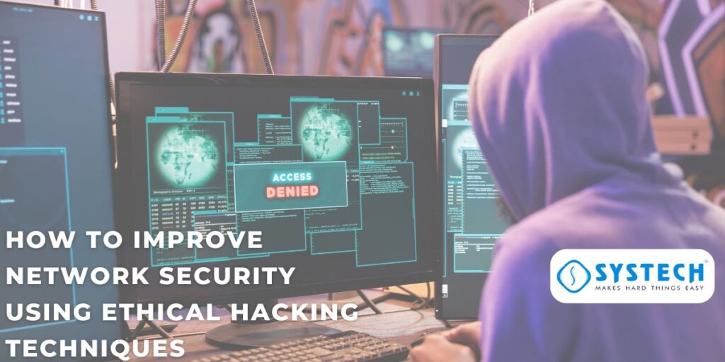 How To Improve Network Security Using Ethical Hacking