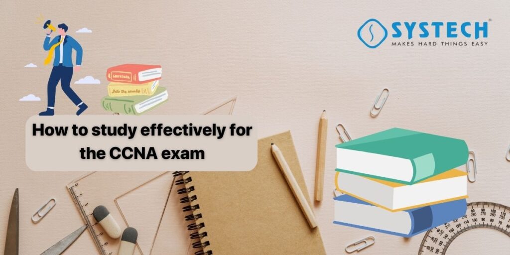 How to study effectively for the CCNA exam