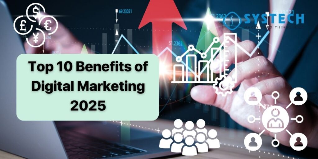 Top 10 Benefits of Digital Marketing