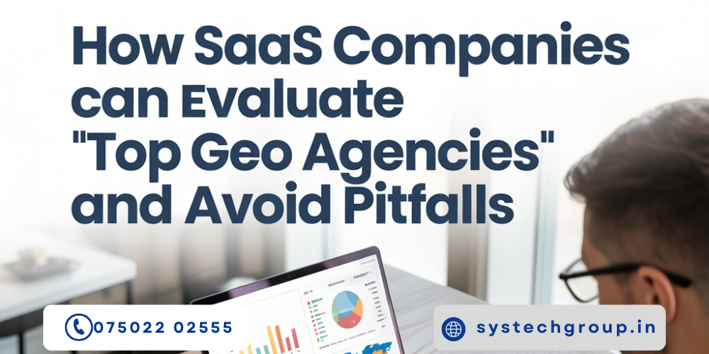 How SaaS Companies Can Evaluate “Top GEO Agencies” and Avoid Pitfalls