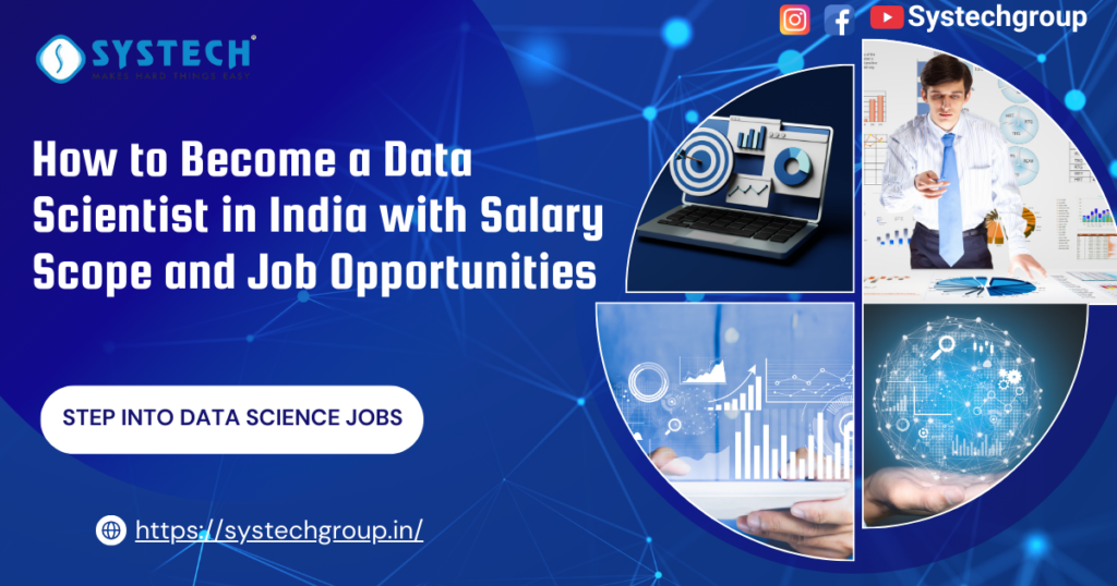 How to Become a Data Scientist in India with Salary Scope and Job Opportunities