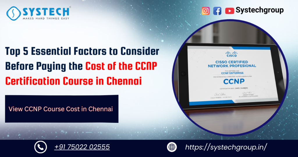 Cost of the CCNP Certification Course in Chennai