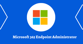Microsoft 365 Endpoint Administrator