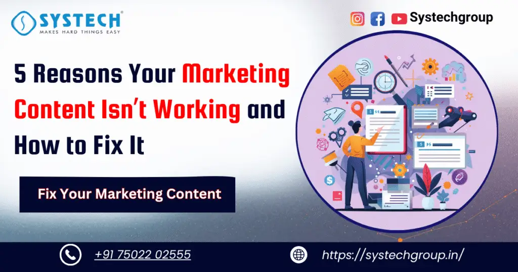 5 Reasons Your Marketing Content Isn’t Working and How to Fix It